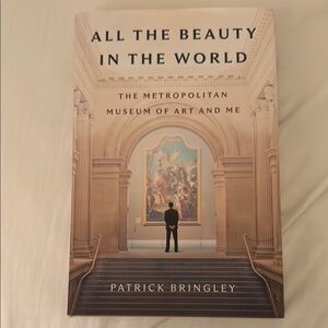 All The Beauty In The World by Patrick Bringley
